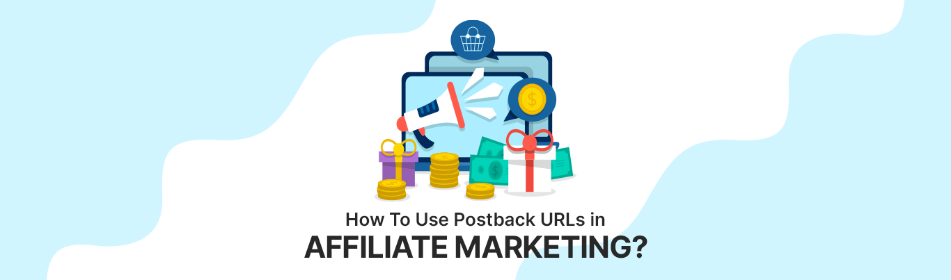 Postback URLs in Affiliate Marketing